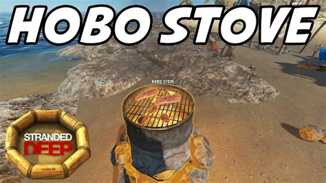 I wanted to make a kitchen area that includes a hobo stove. . Stranded deep hobo stove